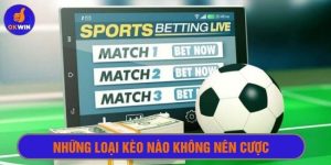 Những loại kèo nào không nên cược