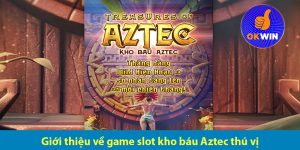 quay hũ kho báu Aztec